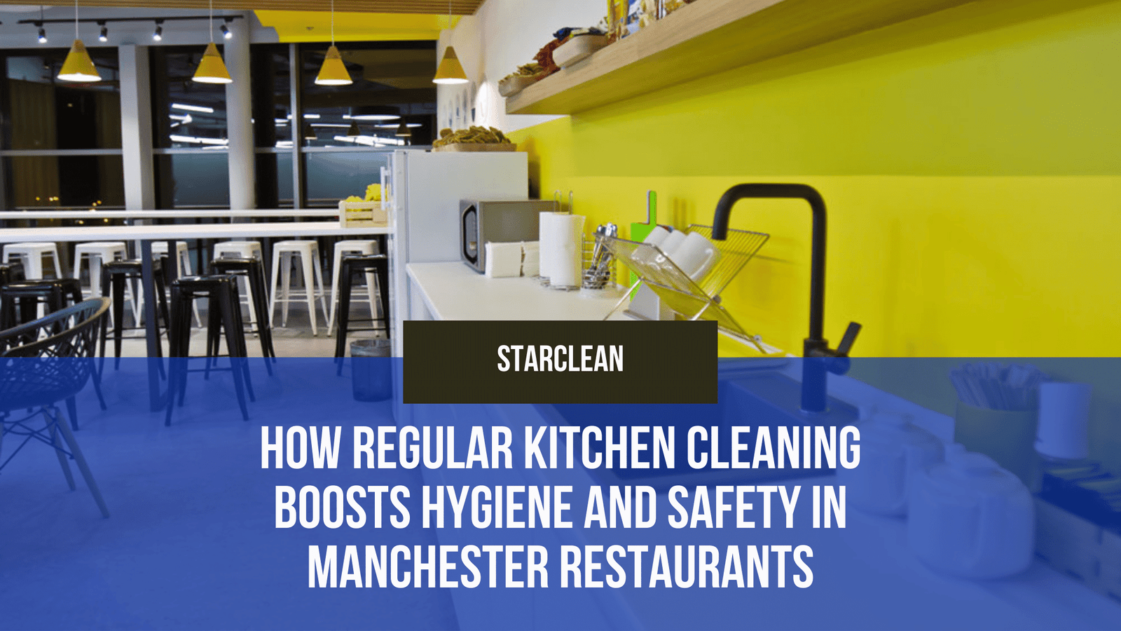 How Regular Kitchen Cleaning Boosts Hygiene and Safety in Manchester Restaurants